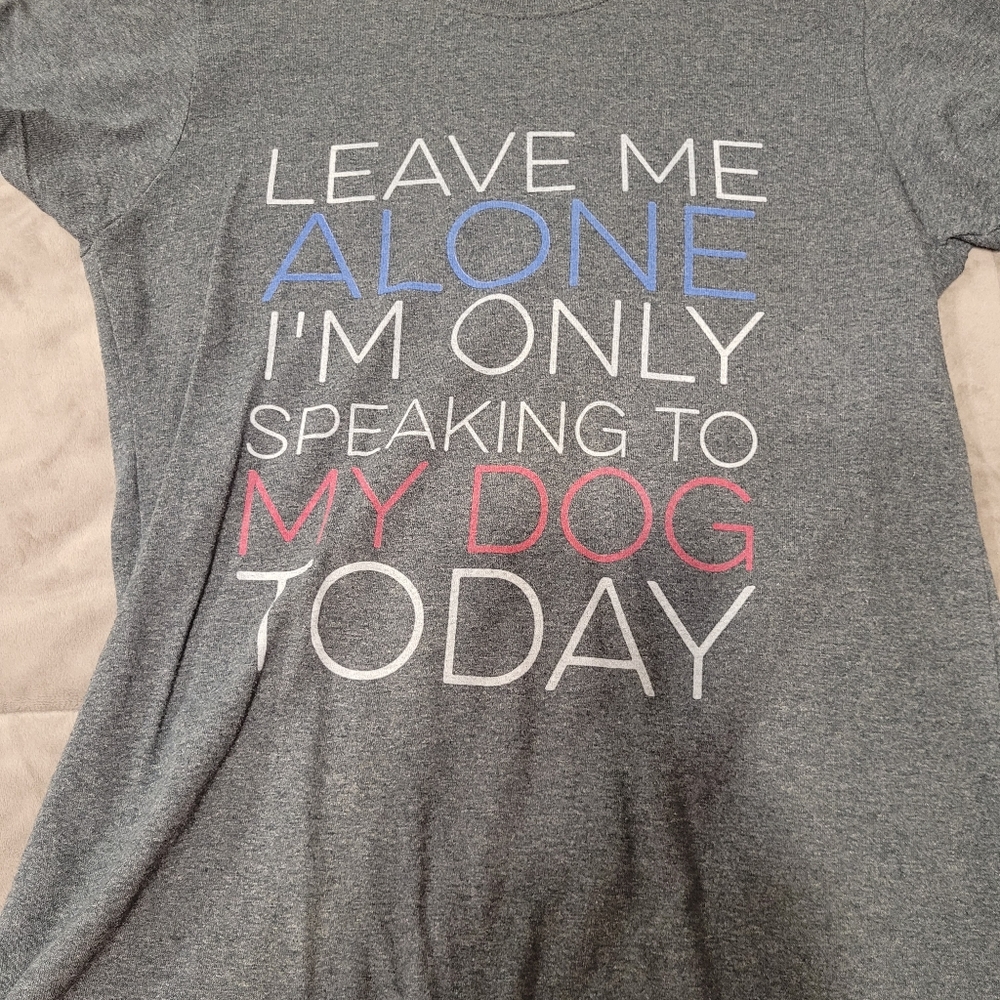 Leave me alone, I am only talking to my DOG today women's fitted tee